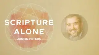 01   Justin Peters   Scripture Alone