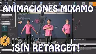 Unreal Engine 4: Animaciones Mixamo sin Retarget (fácil)