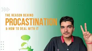 Procrastination : The Reason & The Solution