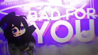 Bad for You Meme (FLASH WARNING) | GachaClub