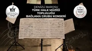 Denizli Barosu Türk Halk Müziği Topluluğu Bağlama Grubu Konseri