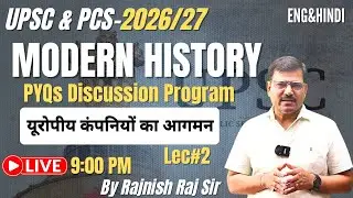 Lec-2 | History PYQs Revision Series | यूरोपीय कंपनी का आगमन || UPSC Pre-2026-27 by rajnish raj sir