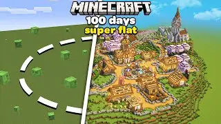 I Spent 100 Days Building in a Super Flat Minecraft World