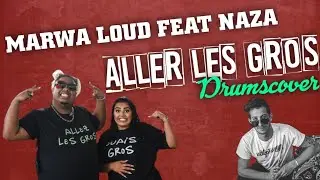 Marwa Loud feat Naza Aller Les Gros DrumsCover