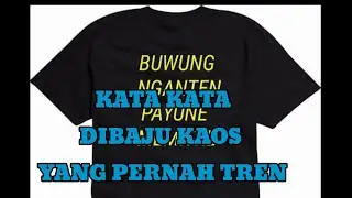 Kata kata di baju kaos yang pernah tren