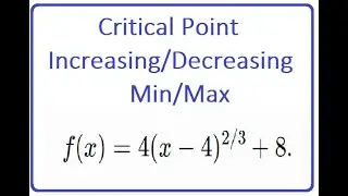 265: 4.3 #2: Critical points, increasing / decreasing , local min, max