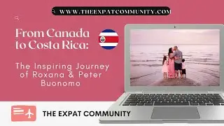 From Canada to Costa Rica: The Inspiring Journey of Roxana Buonomo and Family