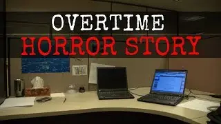 Overtime / Horror Story