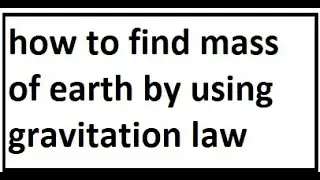 how to find mass of earth by using gravitation law / 9th class / KPK / unit 5 gravitation
