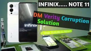 INFINIX Note 11 || INFINIX Note 11 DM Verity Corruption 🔥 Repair Tips & Solution