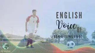 Using 'Unless' | Intermediate Grammar | B1 Level