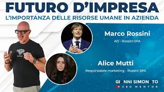 Futuro d'Impresa ne parliamo con: Marco Rossini e Alice Mutti - Rossini SpA e Gianni Simonato