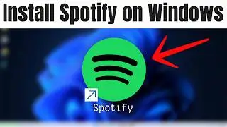 How To Install Spotify Desktop App on Windows 11 PC/Laptop