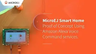 MicroEJ Smart Home Demo Using Amazon Alexa Voice Command Services on the STM32F746 Discovery Kit
