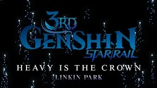 Genshin Star Rail 「GMV/AMV」Heavy is The Crown