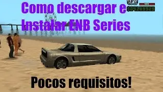 Como descargar ENB Series (HD) de pocos Requisitos - Para GTA SA.