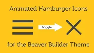 Animated Hamburger (toggle) Icons for the Beaver Builder Theme (and more)