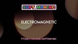 SofT MANiAC – Electromagnetic [ ELECTRONIC | SOVIETWAVE ]
