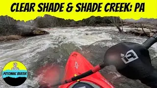 Kayaking Clear Shade Creek & Shade Creek into the Stonycreek River