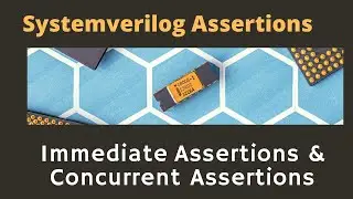 Systemverilog Assertions: S3 - Immediate Assertions & Concurrent Assertions