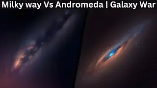 Battle of Galaxies | Milky way Vs Andromeda | The Cosmic Exodus | #multiverse #milkyway #andromeda