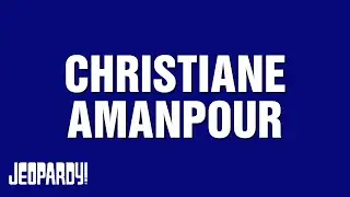 Christiane Amanpour | Category | JEOPARDY!