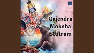 Gajendra Moksha Stotram