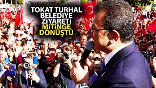 Ekrem İmamoğlu'nun Tokat Turhal'da belediye ziyareti mitinge dönüştü!