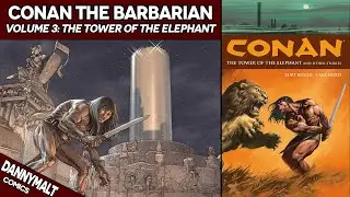 Conan The Barbarian Volume 3: The Tower of the Elephant (Dark Horse Comics Run Explained)