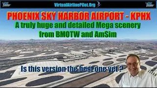 [MSFS2020] | PHOENIX SKY HARBOR AIRPORT, PHOENIX, ARIZONA, USA | THE COMPLETE IN-DEPTH REVIEW