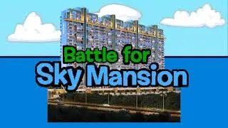 Battle for Sky Mansion - NEW Intro!