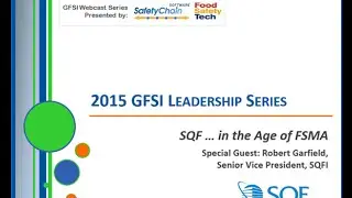 SafetyChain Software GFSI Leadership Series: SQF in the Age of FSMA