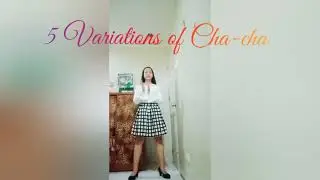 5 Variations of Cha-cha.
