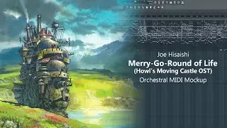 Joe Hisaishi - Merry-Go-Round of Life (Howl's Moving Castle OST) | Orchestral MIDI Mockup