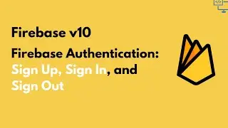 Getting Started with Firebase Authentication: Sign Up, Sign In, and Sign Out