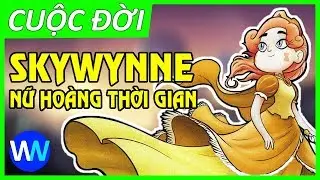 Cuộc đời của Skywynne - Nữ Hoàng Thời Gian (Queen of Hours)