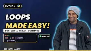 #15 Python Loops Explained | for Loop, while Loop, break & continue | Python for Beginners