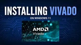 Installing Vivado on Windows (Step-by-Step Tutorial)