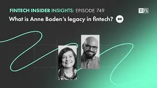 What is Anne Boden’s legacy in fintech? (rewind) | Fintech Insider Insights podcast | 749