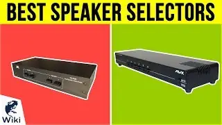 10 Best Speaker Selectors 2019
