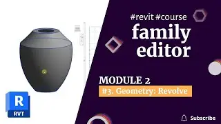 REVIT 2023 FAMILIES COURSE:  Module 2 | 3. Geometry: Revolve