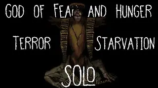 SOLO God of Fear and Hunger Terror and Starvation Boss Fight | Fear and Hunger