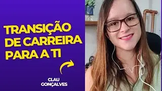 Transição de Carreira para TI - Conselhos que você precisa ouvir ao vir para a área da Programação