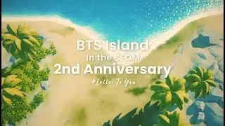 【인더섬 with BTS】 #Letter To You💜