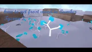Lumber Tycoon 2 How to get frost/ice wood (is it worth?)!!!