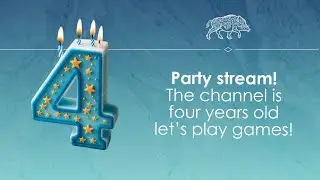 Party stream! The channel is 4!