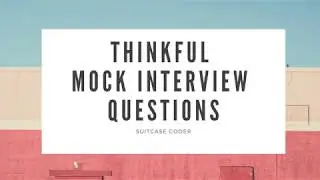 Thinkful Coding Bootcamp Interview Part III & IIII