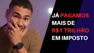 1TRILHÃO em IMPOSTO - Você PAGOU!!!