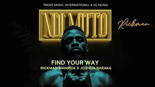 FIND YOUR WAY - Rickman Manrick X Joshua Baraka (official Lyrics Video)