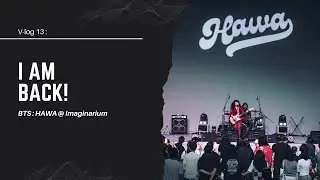 I'm back! | Imaginarium Show | V-log 13